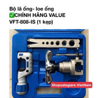 Bộ lã ống (loe ống) VALUE CHÍNH HÃNG