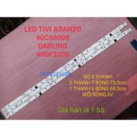 BỘ LED TIVI A SANZO 40CS6000 DARLING 40DF2200 JS-D-JP3910-071 061EC(80122) MỚI 100% BỘ 3 THANH, 2 THANH 7 BÓNG 1 THANH 6