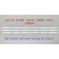 Bộ Led Tivi TCL 43 S62 - S6000 - S6100 - A810 - E5800A (3 Thanh)