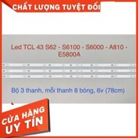 Bộ Led Tivi TCL 43 S62 - S6000 - S6100 - A810 - E5800A (3 Thanh)