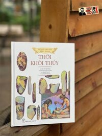Bộ LỊCH SỬ VIỆT NAM BẰNG TRANH - LỊCH SỬ VIỆT NAM BẰNG TRANH Tập thứ 19 trong bộ sách quan trọng cho tuổi thơ đã ra mắt THỜI KHỞI THỦY NXB Trẻ