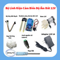 Bộ linh kiện cảm biến độ ẩm đất bài tập công nghệ lớp 8 adapter 12V 1A, máy bơm 12V, jack cái camera, relay độ ẩm đất...