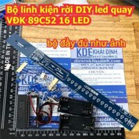 Bộ linh kiện rời DIY led quay VĐK 89S52 16 LED kde5768