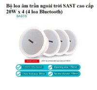 Bộ loa âm trần ngoài trời SAST cao cấp 20W x 4 (4 loa Bluetooth)