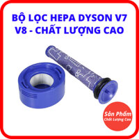 Bộ lọc Hepa + Filter máy hút bụi Dyson V7, V8 - hàng chất lượng cao