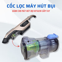 Bộ Lọc Máy Hút Bụi Cầm Tay HITACHI Model PV-XD700, Phụ Kiện Máy Hút Bụi Hitachi, Cốc Lọc Máy Hút Bụi