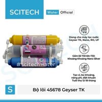 Bộ lõi 45678 Geyser TK8 – Bộ lõi 45678 máy lọc nước Nano Geyser TK8