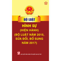 Bộ luật Hình sự Bộ luật 2015, sửa đổi, bổ sung 2017 - bản in 2024