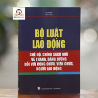 Bộ luật Lao động - Chế độ, chính sách mới về thang, bảng lương đối với công chức, viên chức, người lao động