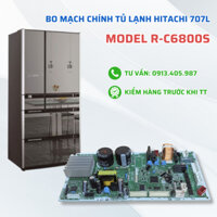 Bo Mạch Chính Tủ Lạnh HITACHI 707 Lít Model R-C6800S, Board Mạch Tủ Lạnh Chính Hãng