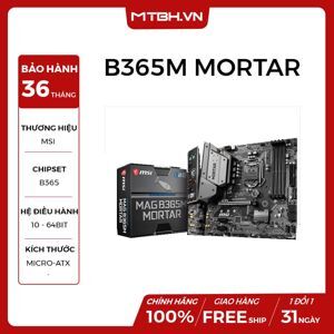 Bo mạch chủ - Mainboard MSI MAG B365M Mortar