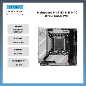 Bo mạch chủ - Mainboard MSI MPG B760I EDGE Wifi DDR4