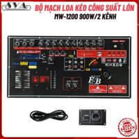 BỘ MẠCH LOA KÉO CÔNG SUẤT LỚN MW-1200 900w/2 KÊNH 1 kênh full 1 kênh sub