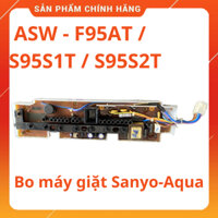 Bo mạch máy giặt Sanyo-Aqua model: ASW - S95S2T / S95S1T / F95AT / F98 / F100AT / F68HT / S70HT (mainboard tháo máy)