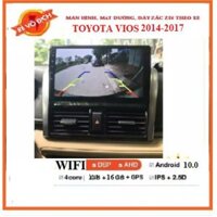 Bộ màn hình DVD Android Cho Ô Tô  VIOS 2014-2017 kèm mặt dưỡng,Tích Hợp GPS Chỉ Đường, Xem Camera Lùi – màn Full HD.