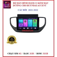 BỘ Màn hình OLED C2 NEW cho HUYNDAI  ACCENT các đời 2021-2022 kèm mặt dưỡng,đồ chơi xe hơi,đầu dvd cho xe ô tô