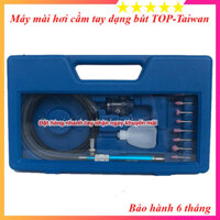Bộ máy mài hơi cầm tay dạng bút TOP - Made in Taiwan - Bảo hành 6 tháng