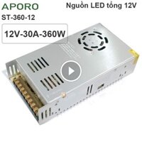 Bộ nguồn LED tổng 12V-30A 360W cho Camera Máy bơm Đèn LED Aporo ST-360-12