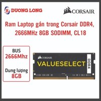 Bộ nhớ ram Laptop gắn trong Corsair DDR4,  2666MHz, 8/16GB SODIMM, C18