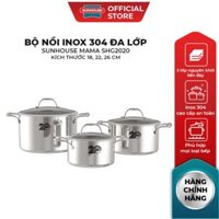 Bộ nồi inox 304 đa lớp 18 – 22 – 26 cm Sunhouse Mama SHG2020 chính hãng