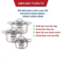 Bộ nồi inox 5 đáy cao cấp GOLDSUN GD26-3506SG