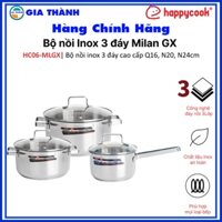 Bộ nồi Inox cao cấp 3 đáy Milan GX HAPPYCOOK, HC06-MLGX Gia dụng Gia Thành