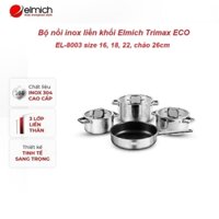 Bộ nồi inox liền khối Elmich Trimax ECO EL-8003 size 16, 18, 22, chảo 26cm