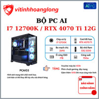 Bộ PC AI Intel Core i7 12700K + RTX 4070 Ti - Tối Ưu Cho AI, Machine Learning & Sáng Tạo Nội Dung