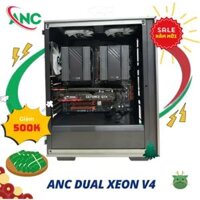 BỘ PC ANC DUAL XEON V4 – GIẢ LẬP – MMO| X99Plus | Dual 2699v4 | Ram 128G | ,M2 1T | VGA 1080 Ti 11G| PSU 750