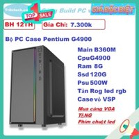 Bộ PC Case  pentium g4900.motar b360.ram 8gb.ssd 120gb.psu 500w