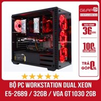 BỘ PC WORKSTATION DUAL XEON E5 2689 / 32GB /GT1030 LP 4GB