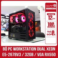 BỘ PC WORKSTATION DUAL XEON E5-2678v3 / 32GB / VGA RX550 2GB