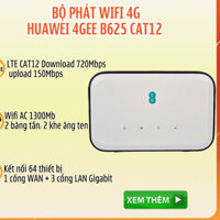 Bộ Phát Wifi 4G Huawei 4GEE B625 LTE CAT12 Tốc Độ 720Mbps, WiFi AC Băng Tần Kép 1200Mbps, Kết Nối 64 user