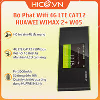 Bộ Phát Wifi 4G Lte Cat12 Huawei Wimax 2+ W05  Tốc Độ 758Mb, Màn Hình Cảm Ứng