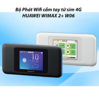 Bộ Phát Wifi 4G LTE CAT19 HUAWEI WIMAX 2+ W06 Tốc Độ 1200Mbps Màn Hình Cảm Ứng LCD Hàng Xuất Nhật