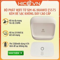 Bộ Phát Wifi Từ Sim 3g 4g Huawei E5575 - Thiết Bị Phát Wifi 4G Đẳng Cấp Châu Âu, Tốc Độ 150Mb- Kèm Đế Sạc