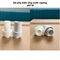 Bộ phụ kiện đường ống nhựa PVC Phi 19mm
