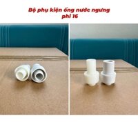 Bộ phụ kiện đường ống nhựa PVC Phi 16mm