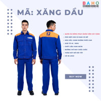 BỘ QUẦN ÁO BẢO HỘ NHÂN VIÊN CÂY XĂNG + DẦU KHÍ NGÀNH THEO TIÊU CHUẨN + VẢI DÀY DẶN GIÁ CỰC ƯU ĐÃI