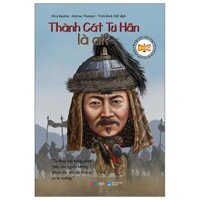 Bộ Sách Chân Dung - Thành Cát Tư Hãn Là Ai Tái Bản 2022