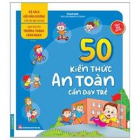 Bộ Sách Gối Đầu Giường Của Các Bậc Cha Mẹ - Giúp Con Yêu Trưởng Thành Lành Mạnh - 50 Kiến Thức An Toàn Cần Dạy Trẻ Tái Bản