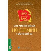 Bộ Sách Học Và Làm Theo Lời Bác: 5 Tác Phẩm Tiêu Biểu Của Hồ Chí Minh - 5 Bảo Vật Quốc Gia