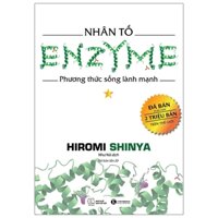 Bộ sách Nhân tố Enzyme - Hiromi Shinya - Tập 1 Phương thức sống lành mạnh