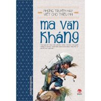 Bộ Sách - Những truyện hay viết cho thiếu nhi - Sách lẻ tùy chọn - MA VĂN KHÁNG