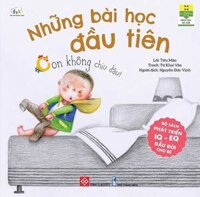 Bộ Sách Phát Triển IQ - EQ Đầu Đời Cho Bé - Những Bài Học Đầu Tiên - Con Không Chịu Đâu!