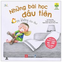 Bộ Sách Phát Triển IQ - EQ Đầu Đời Cho Bé - Những Bài Học Đầu Tiên - Con Không Chịu Đâu