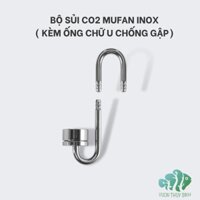 Bộ sủi CO2 MUFAN kèm U inox