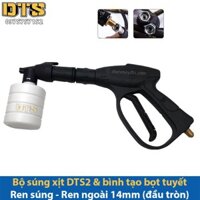 Bộ súng xịt DTS2 Ren ngoài 14mm - Đầu ren tròn và bình tạo bọt tuyết cho máy rửa xe áp lực cao, máy xịt rửa cao áp