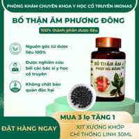BỔ THẬN ÂM PHƯƠNG ĐÔNG hỗ trợ tinhhuyết suy kém, hỗ trợ điều trị đau đầu, chóng mặt, ù tai