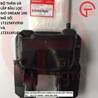 BỘ THÂN VÀ LẮP BẦU LỌC GIÓ HONDA DREAM 100 MÃ SỐ: 17225KFV950 VÀ 17231KFL890